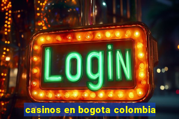 casinos en bogota colombia