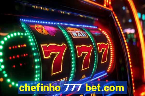 chefinho 777 bet.com