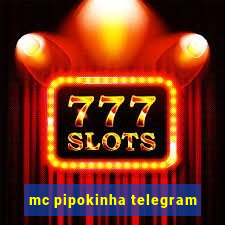 mc pipokinha telegram