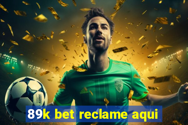 89k bet reclame aqui