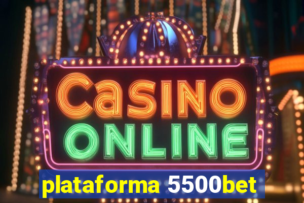 plataforma 5500bet