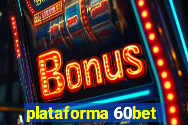 plataforma 60bet