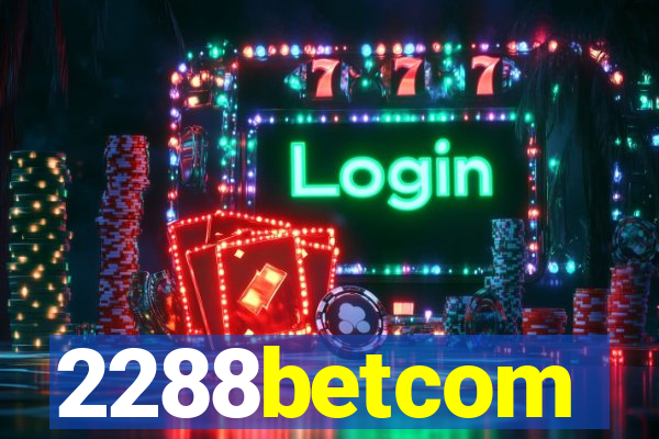 2288betcom