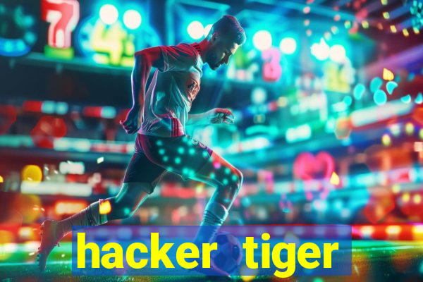 hacker tiger fortune download