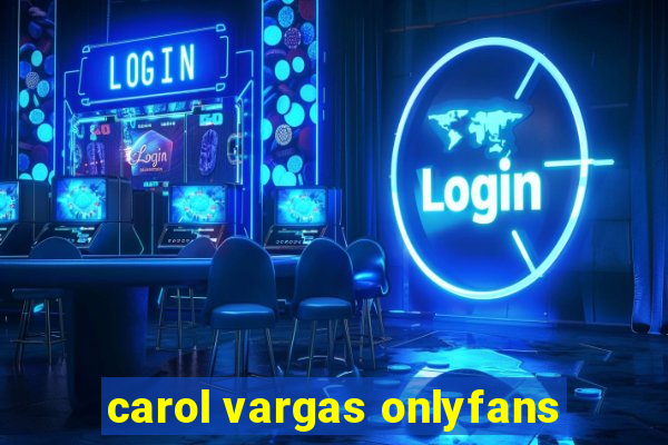 carol vargas onlyfans