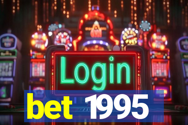 bet 1995