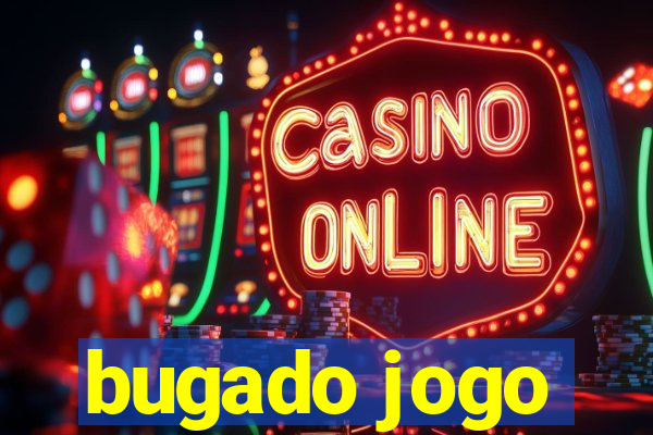 bugado jogo