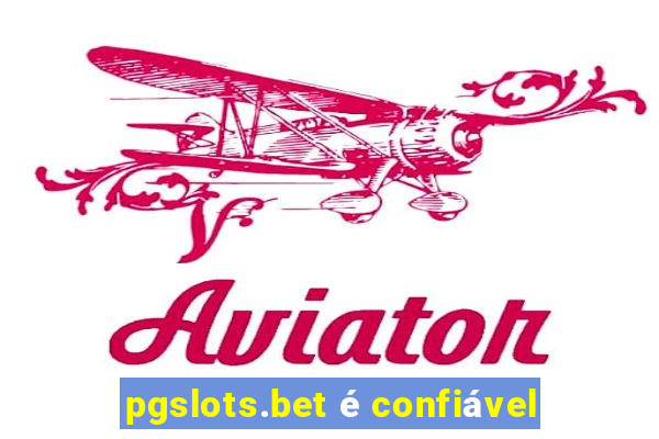 pgslots.bet é confiável