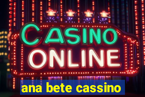 ana bete cassino