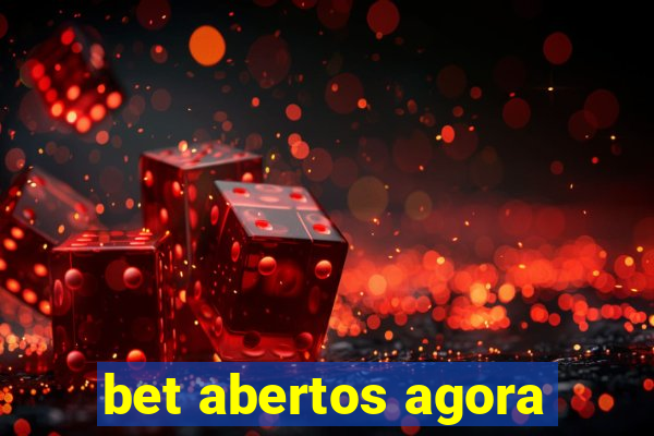 bet abertos agora