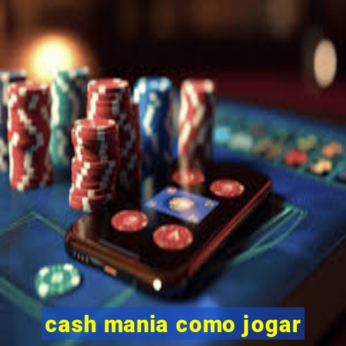 cash mania como jogar