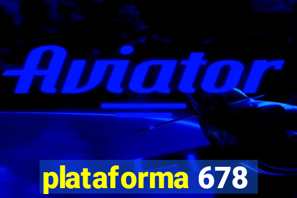 plataforma 678