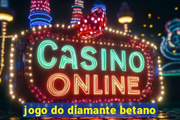 jogo do diamante betano