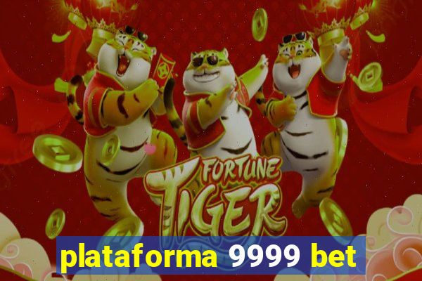 plataforma 9999 bet