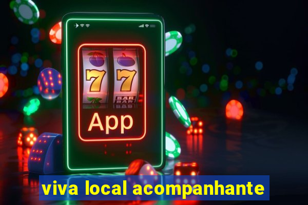 viva local acompanhante