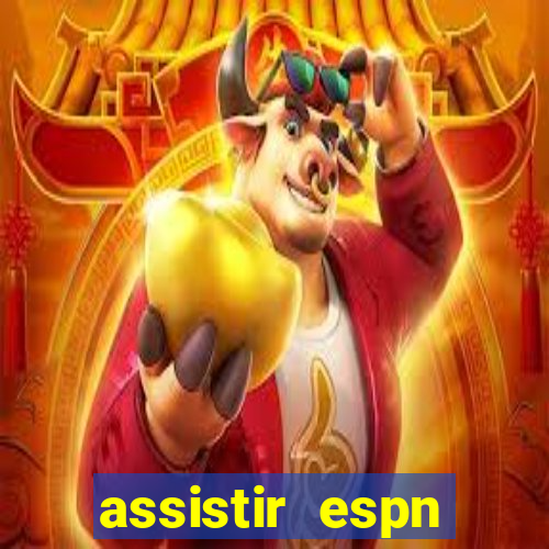 assistir espn brasil ao vivo