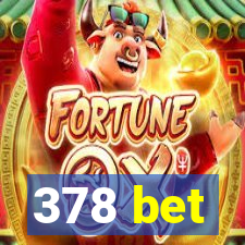 378 bet