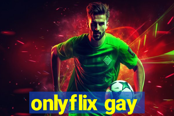 onlyflix gay