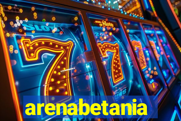 arenabetania