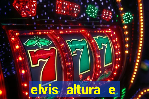 elvis altura e peso elvis presley altura