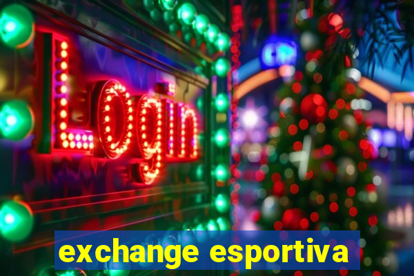 exchange esportiva