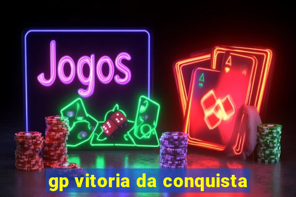 gp vitoria da conquista