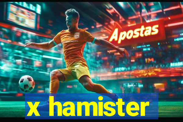 x hamister