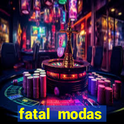 fatal modas barreiras bahia