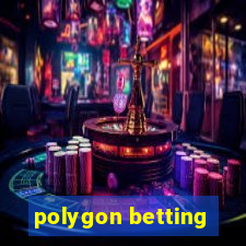 polygon betting