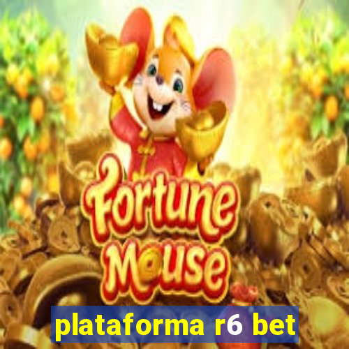 plataforma r6 bet