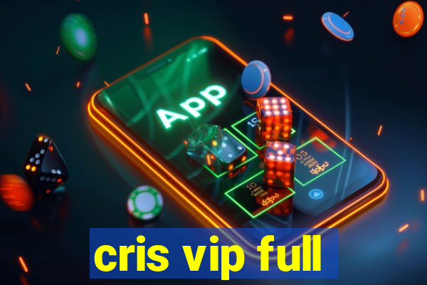 cris vip full