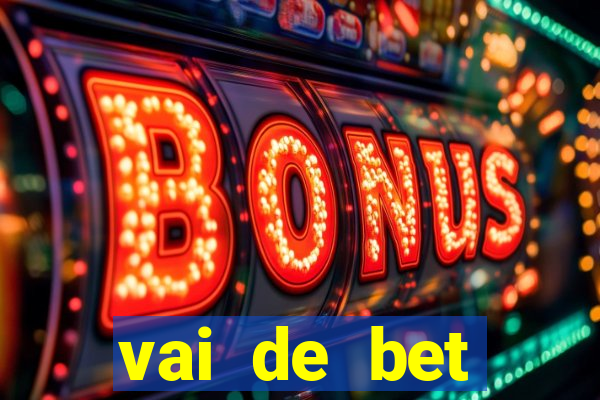 vai de bet esportes da sorte