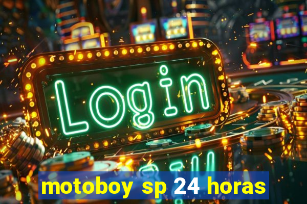 motoboy sp 24 horas