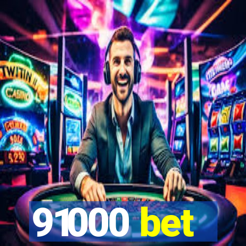 91000 bet