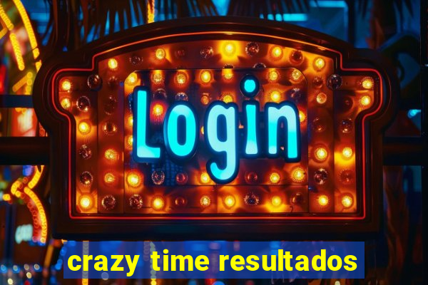 crazy time resultados