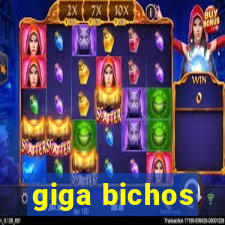 giga bichos