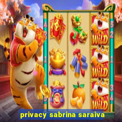 privacy sabrina saraiva