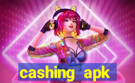 cashing apk dinheiro infinito