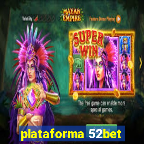 plataforma 52bet