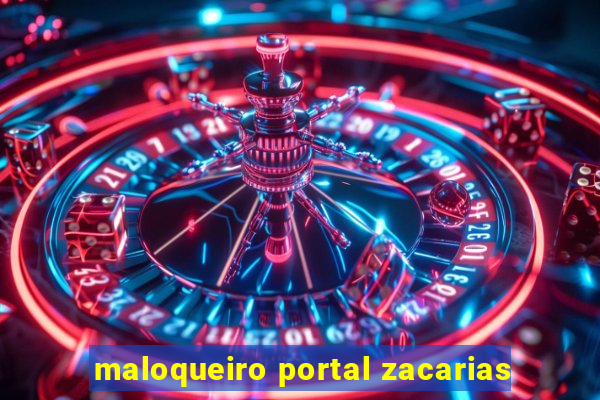 maloqueiro portal zacarias