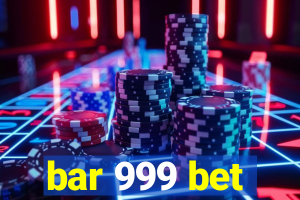 bar 999 bet