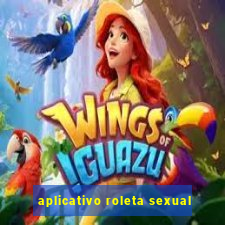 aplicativo roleta sexual