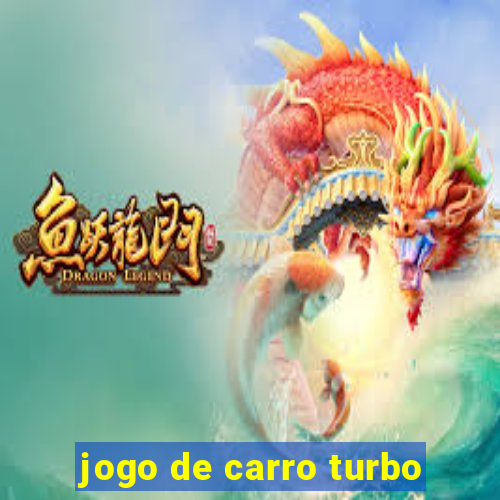 jogo de carro turbo