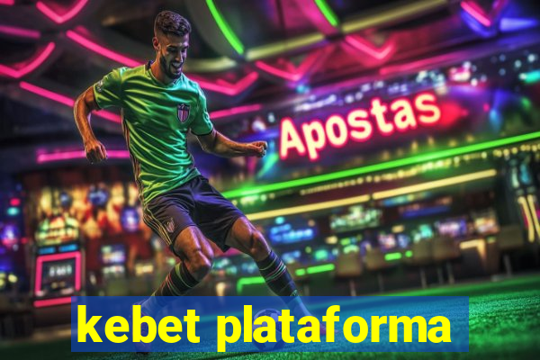 kebet plataforma