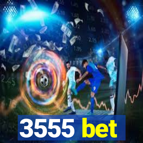 3555 bet