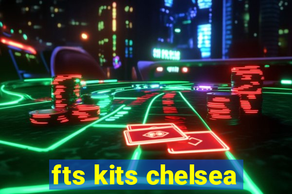 fts kits chelsea