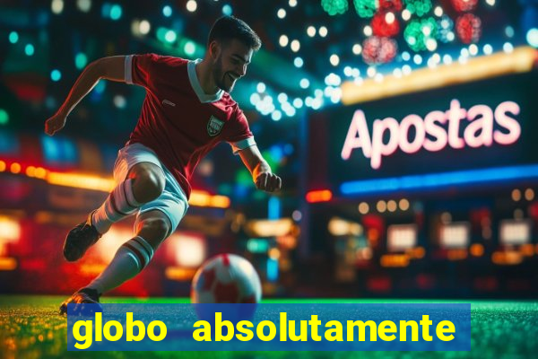 globo absolutamente sobretudo 2018