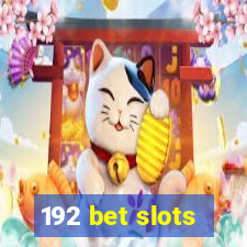 192 bet slots