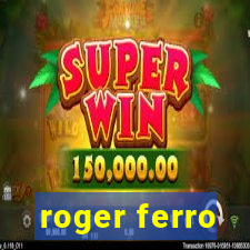 roger ferro