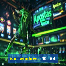 iso windows 10 64 bits download